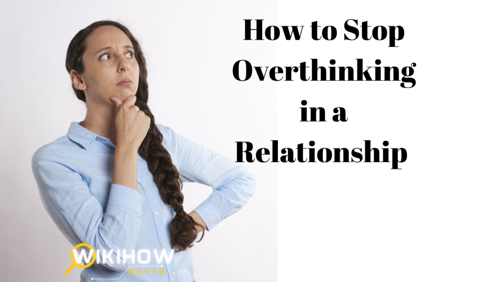 how to stop overthinking in a relationship